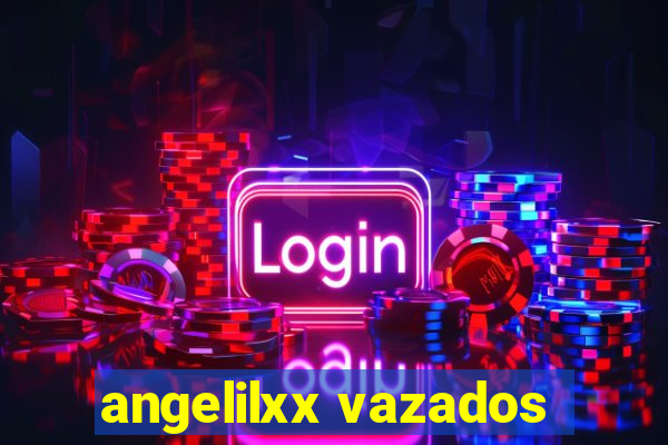 angelilxx vazados